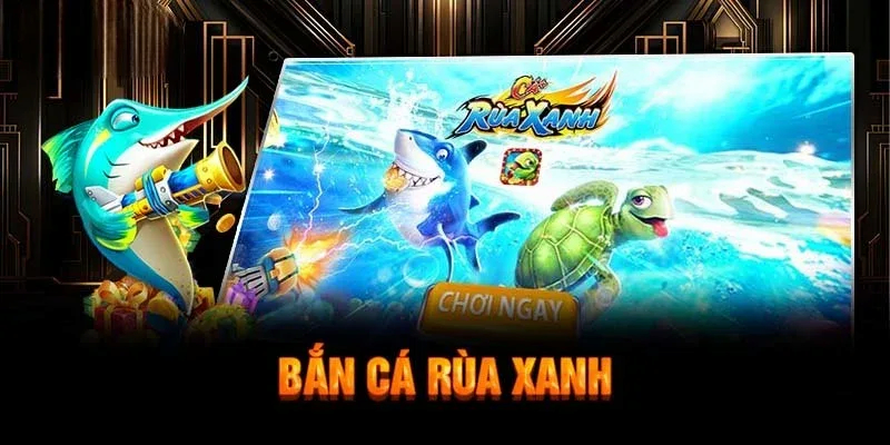 Tại sao nên chọn hb888 để trải nghiệm game bắn cá rùa xanh?